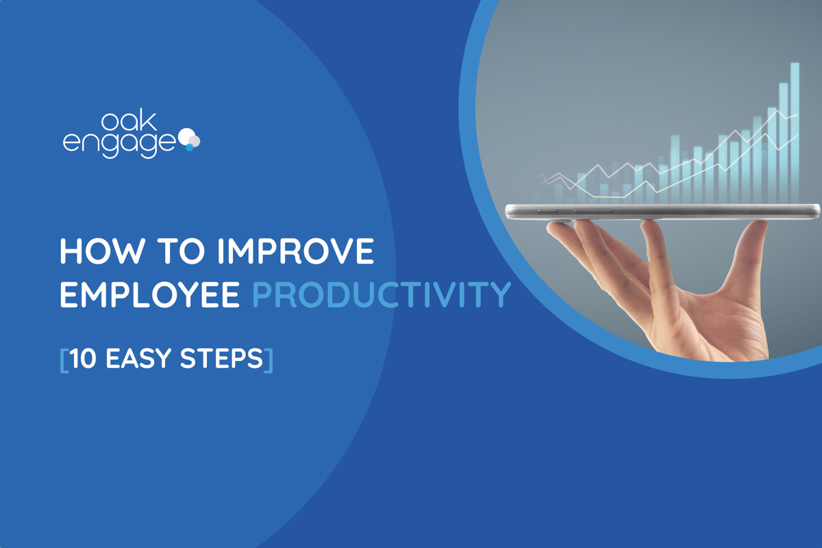 How To Improve Employee Productivity How to Improve Employee Productivity - 10 Expert Tips - Oak Engage