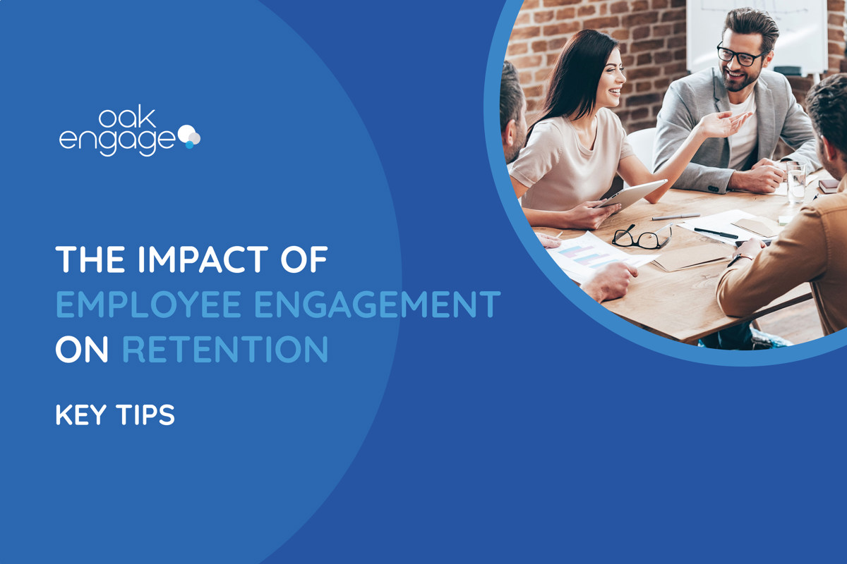 The Impact of Employee Engagement on Retention - Oak Engage