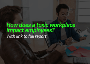How does a toxic workplace impact employees? - Featured image